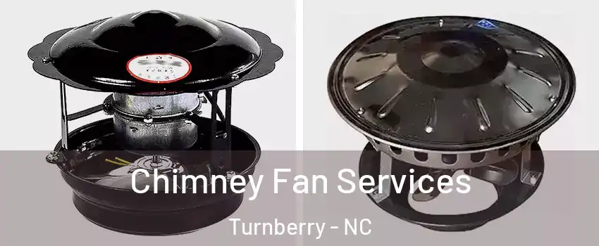 Chimney Fan Services Turnberry - NC