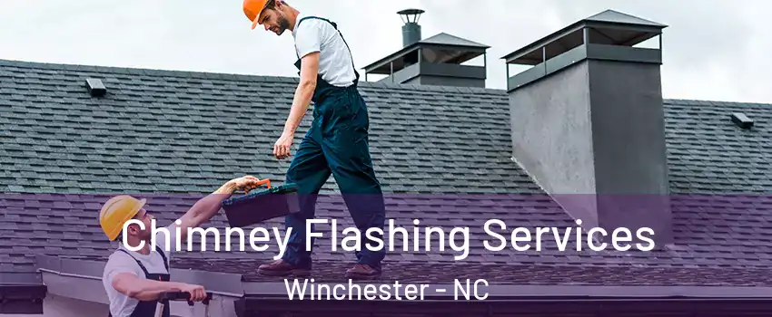 Chimney Flashing Services Winchester - NC