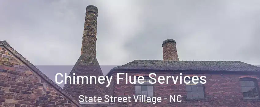Chimney Flue Services State Street Village - NC