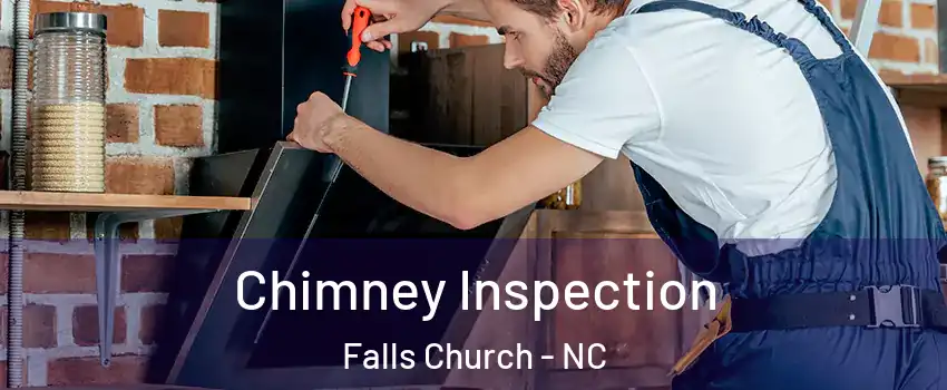 Chimney Inspection Falls Church - NC