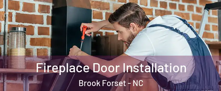 Fireplace Door Installation Brook Forset - NC