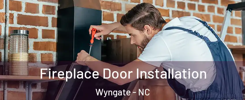 Fireplace Door Installation Wyngate - NC