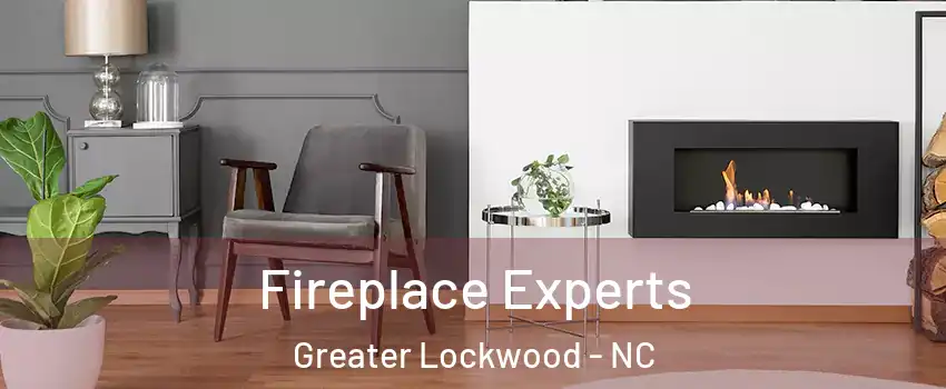 Fireplace Experts Greater Lockwood - NC