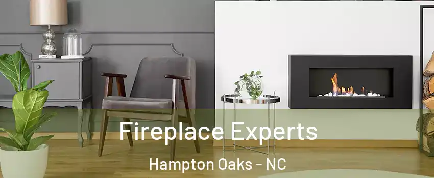 Fireplace Experts Hampton Oaks - NC