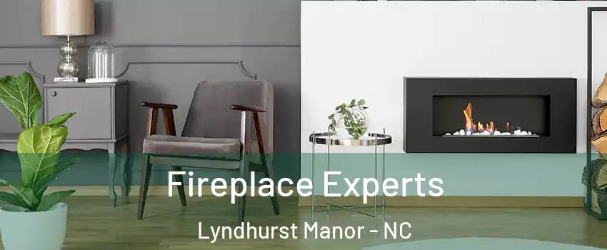 Fireplace Experts Lyndhurst Manor - NC