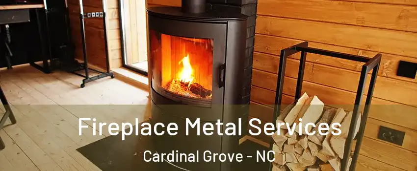 Fireplace Metal Services Cardinal Grove - NC