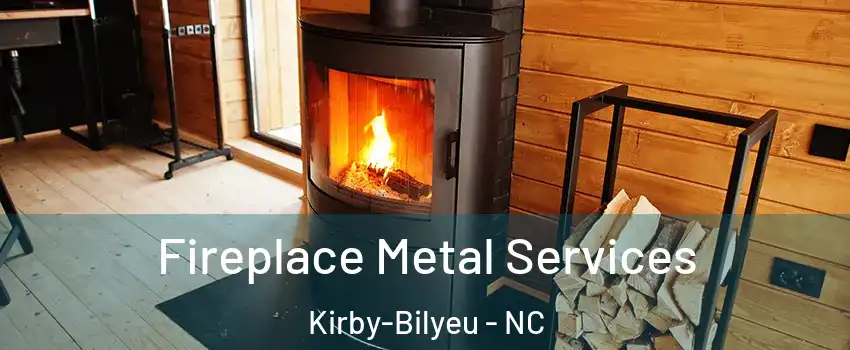 Fireplace Metal Services Kirby-Bilyeu - NC