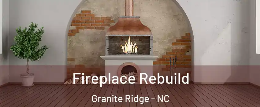 Fireplace Rebuild Granite Ridge - NC