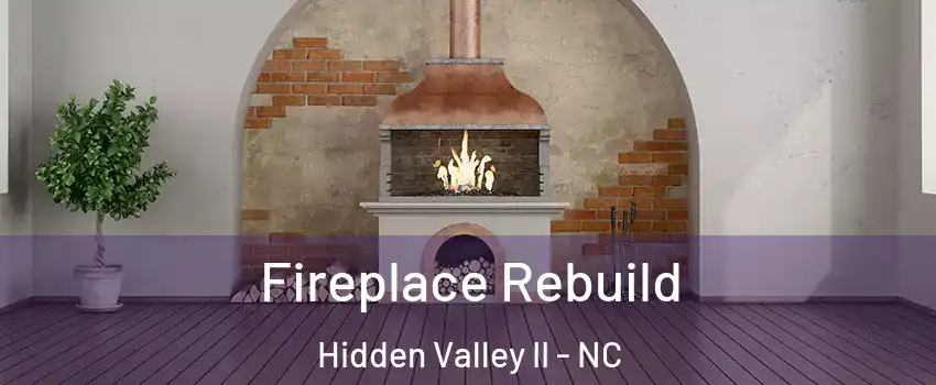 Fireplace Rebuild Hidden Valley II - NC
