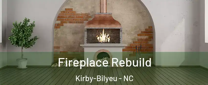 Fireplace Rebuild Kirby-Bilyeu - NC