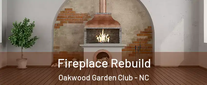 Fireplace Rebuild Oakwood Garden Club - NC