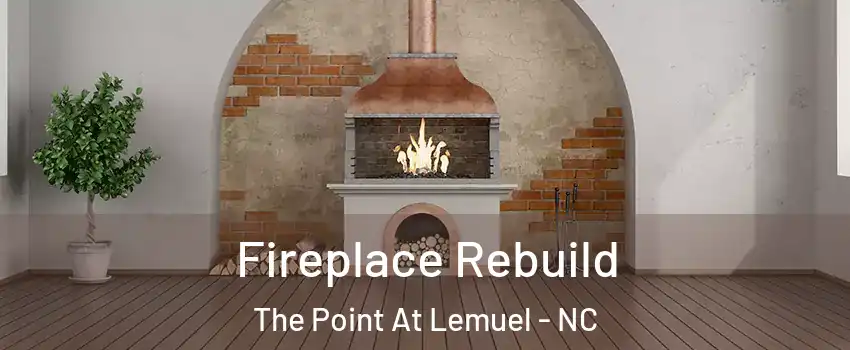 Fireplace Rebuild The Point At Lemuel - NC