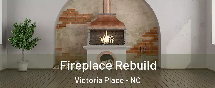 Fireplace Rebuild Victoria Place - NC