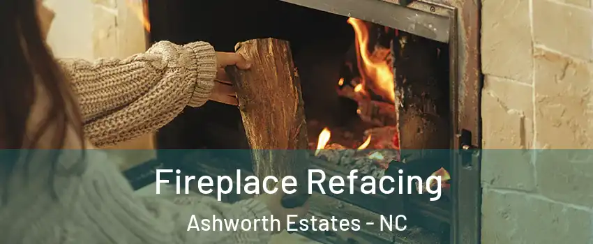 Fireplace Refacing Ashworth Estates - NC