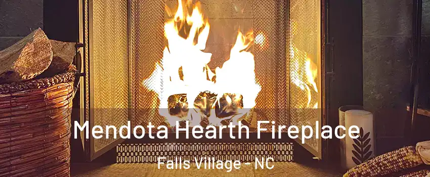 Mendota Hearth Fireplace Falls Village - NC