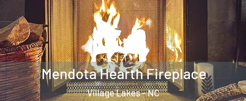 Mendota Hearth Fireplace Village Lakes - NC