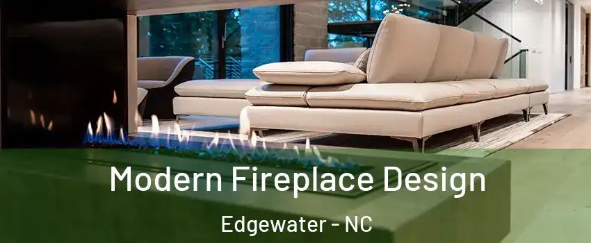 Modern Fireplace Design Edgewater - NC