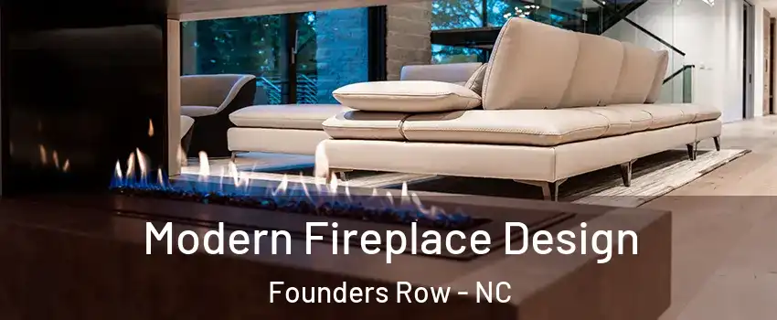 Modern Fireplace Design Founders Row - NC