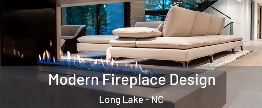 Modern Fireplace Design Long Lake - NC