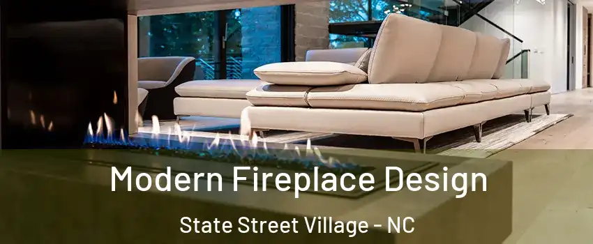 Modern Fireplace Design State Street Village - NC