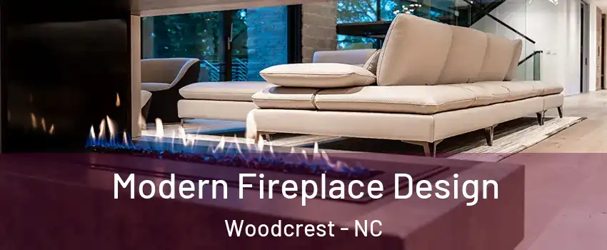 Modern Fireplace Design Woodcrest - NC