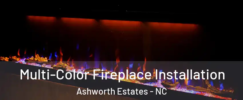 Multi-Color Fireplace Installation Ashworth Estates - NC