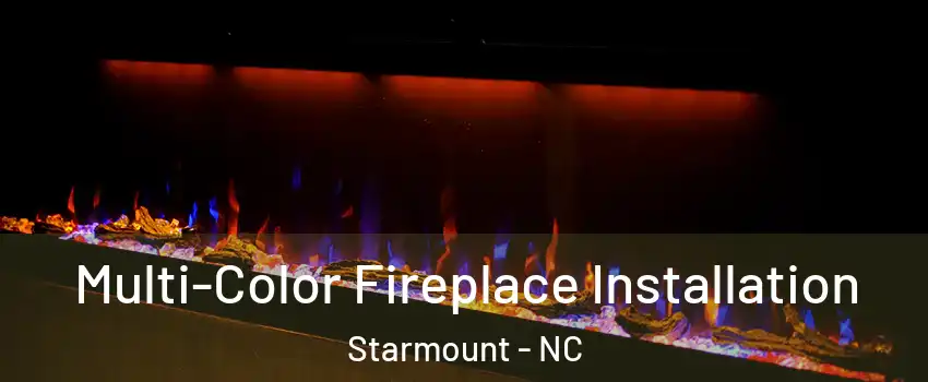 Multi-Color Fireplace Installation Starmount - NC