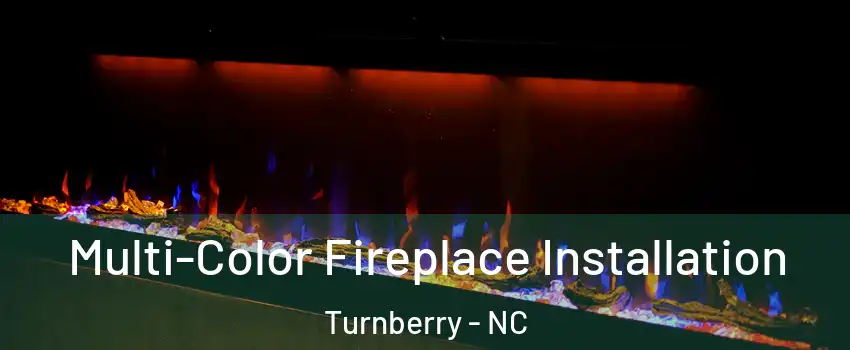 Multi-Color Fireplace Installation Turnberry - NC