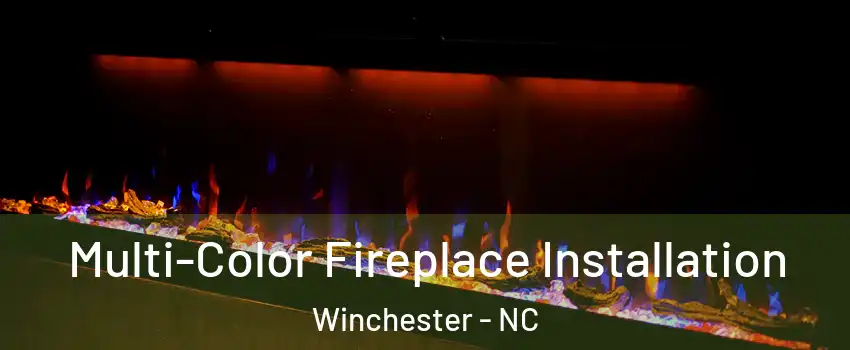 Multi-Color Fireplace Installation Winchester - NC