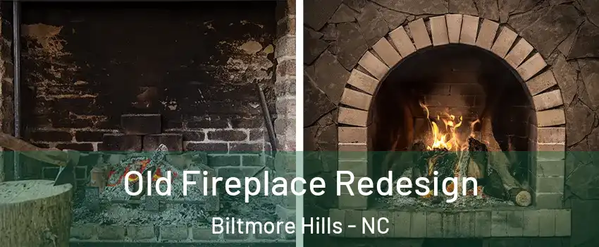 Old Fireplace Redesign Biltmore Hills - NC