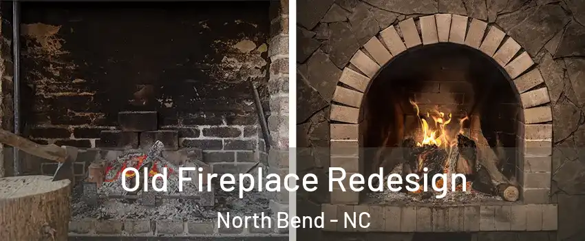 Old Fireplace Redesign North Bend - NC