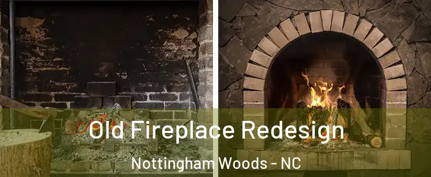 Old Fireplace Redesign Nottingham Woods - NC