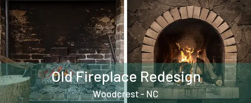 Old Fireplace Redesign Woodcrest - NC