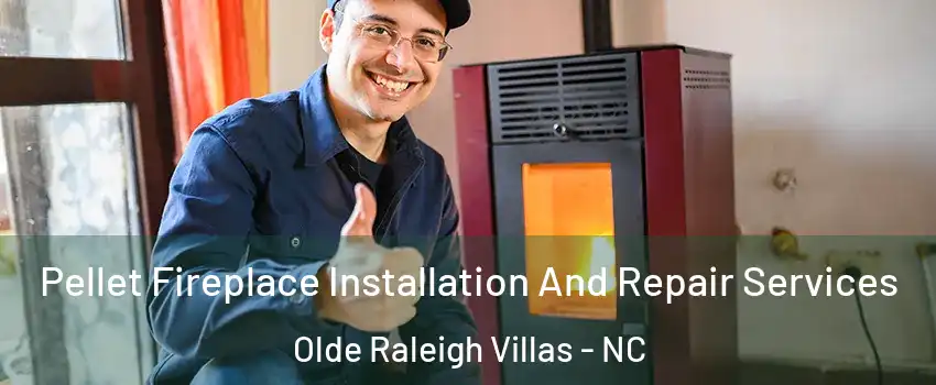 Pellet Fireplace Installation And Repair Services Olde Raleigh Villas - NC