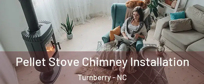 Pellet Stove Chimney Installation Turnberry - NC