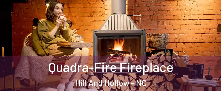 Quadra-Fire Fireplace Hill And Hollow - NC