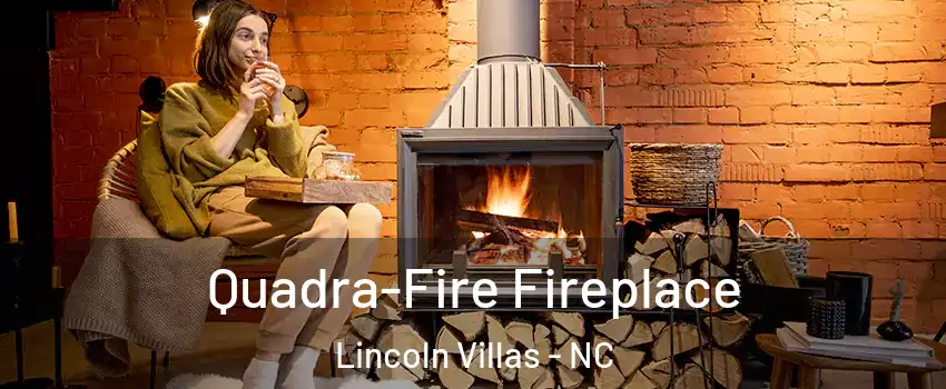 Quadra-Fire Fireplace Lincoln Villas - NC