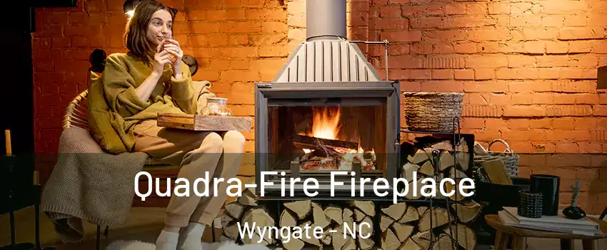 Quadra-Fire Fireplace Wyngate - NC