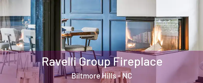 Ravelli Group Fireplace Biltmore Hills - NC