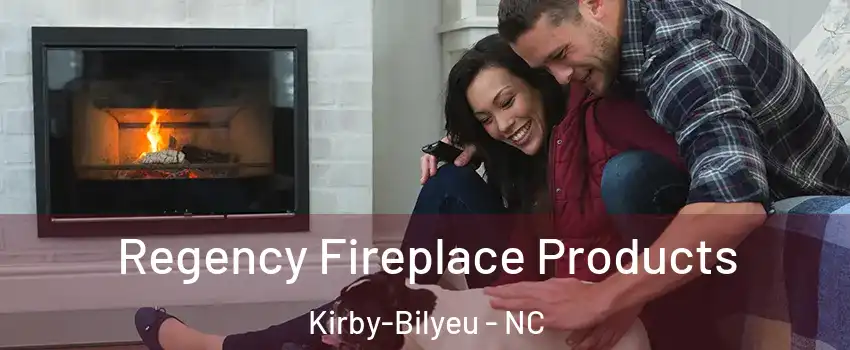Regency Fireplace Products Kirby-Bilyeu - NC