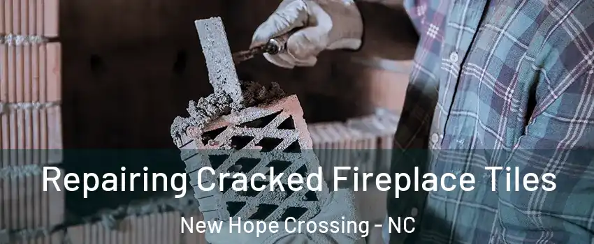 Repairing Cracked Fireplace Tiles New Hope Crossing - NC