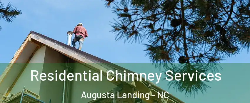 Residential Chimney Services Augusta Landing - NC