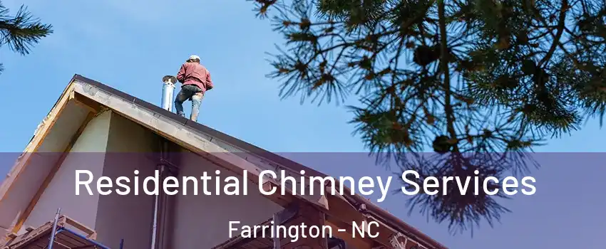 Residential Chimney Services Farrington - NC