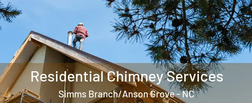 Residential Chimney Services Simms Branch/Anson Grove - NC