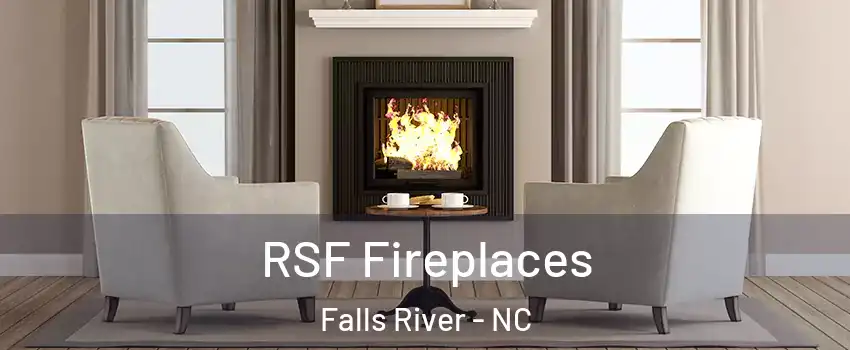 RSF Fireplaces Falls River - NC