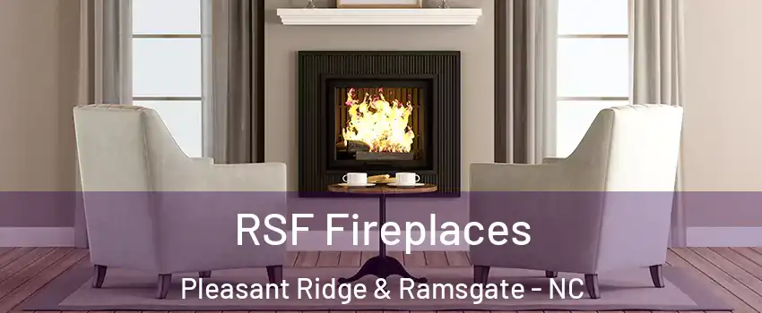 RSF Fireplaces Pleasant Ridge & Ramsgate - NC