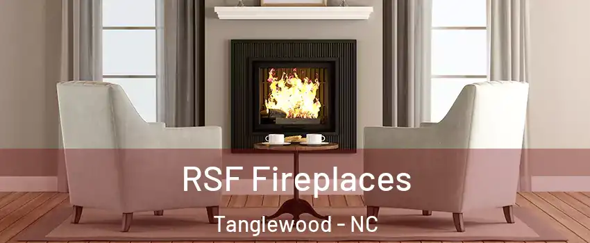 RSF Fireplaces Tanglewood - NC