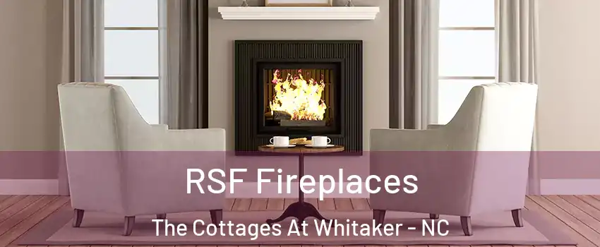 RSF Fireplaces The Cottages At Whitaker - NC