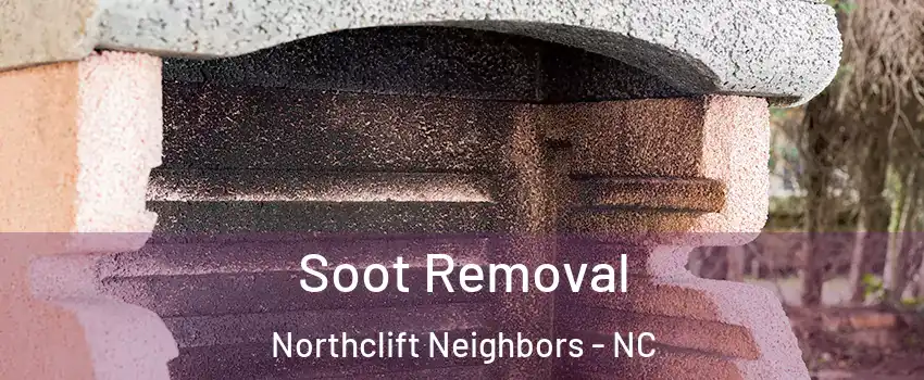 Soot Removal Northclift Neighbors - NC