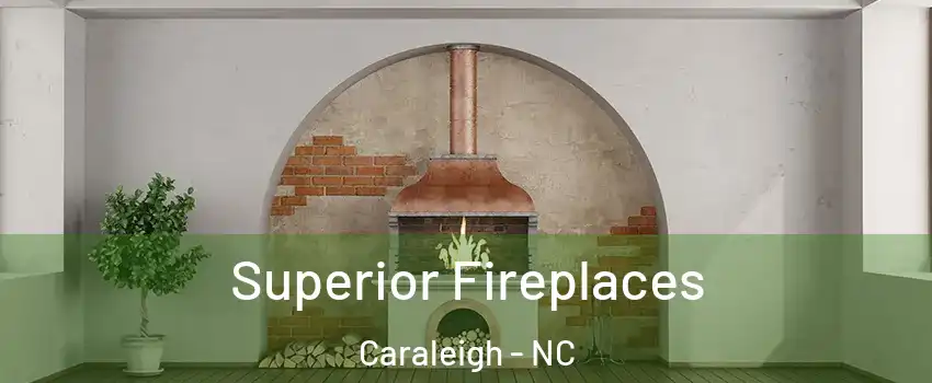 Superior Fireplaces Caraleigh - NC